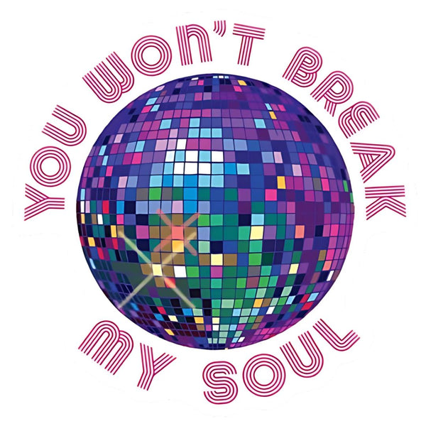 TFND Won't Break My Soul Sticker -  - Stickers - Feliz Modern