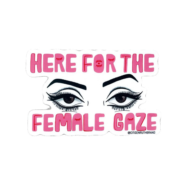 CTR Here For The Female Gaze Sticker -  - Stickers - Feliz Modern