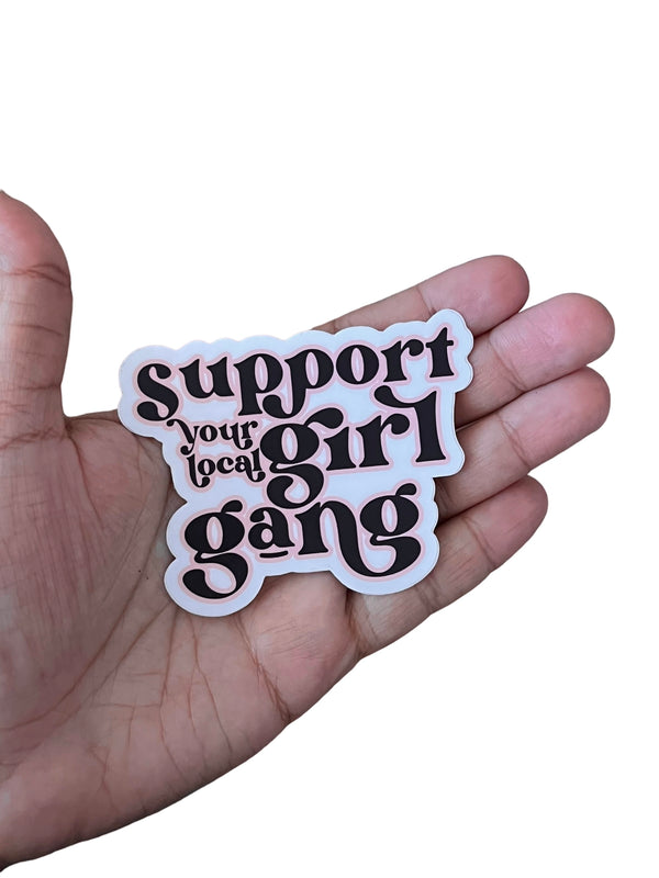 IAP* Support Your Local Girl Gang Sticker -  - Stickers - Feliz Modern