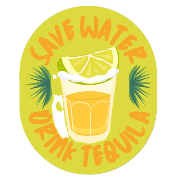 IAP Save Water, Drink Tequila Sticker -  - Stickers - Feliz Modern