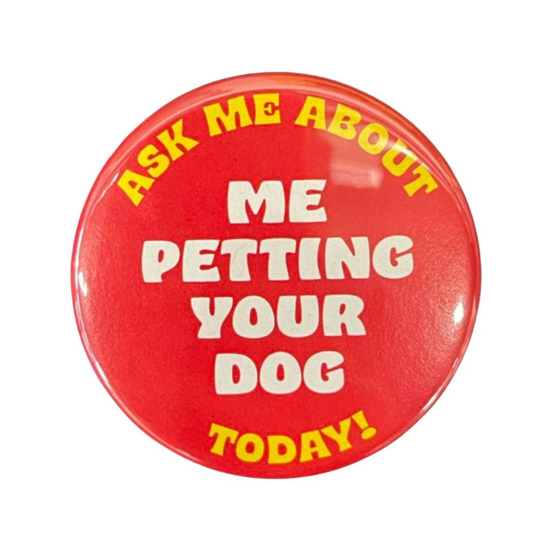 WFO Petting Your Dog Button -  - Pins & Patches - Feliz Modern