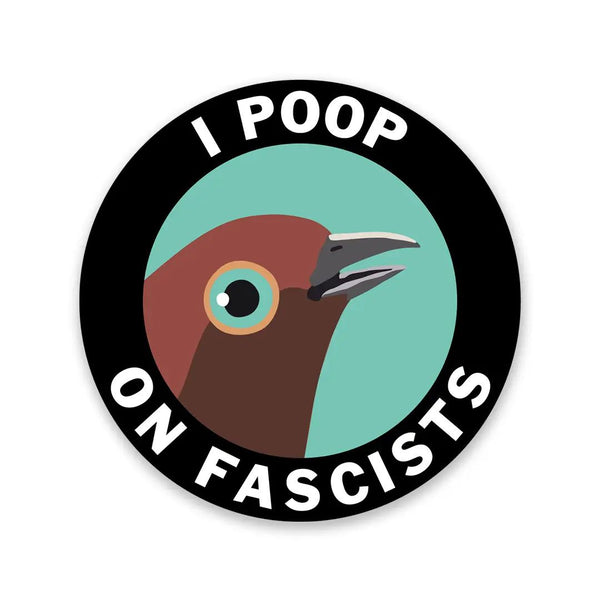 TMM Poop on Fascists sticker - - Stickers - Feliz Modern