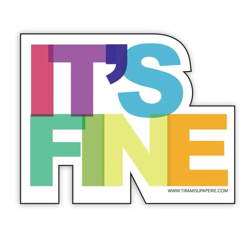 TIRP* It's Fine Sticker -  - Stickers - Feliz Modern